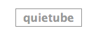 quietube